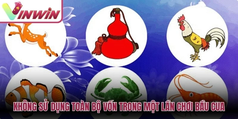Chia nhỏ ngân sách khi chơi bầu cua để tránh dùng toàn bộ vốn trong một phiên
